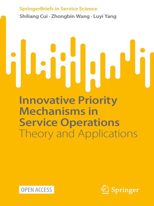 Title details for Innovative Priority Mechanisms in Service Operations by Shiliang Cui - Available